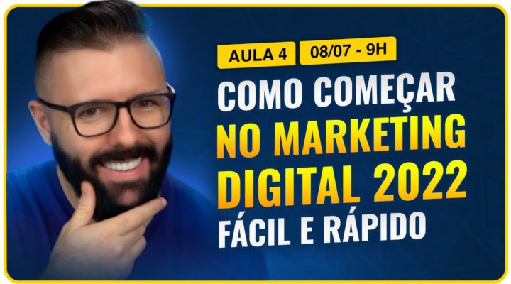 Aula 04 – Como Começar No MARKETING DIGITAL 2022 [ FÁCIL E RÁPIDO]