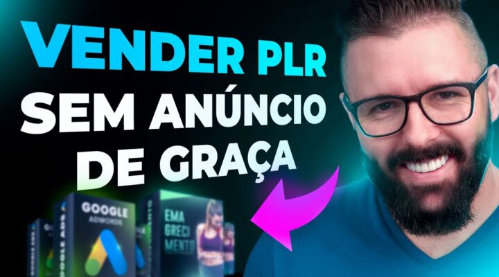 Vender PLR SEM Anúncios, de graça, sem investir nada, Dinheiro com produtos PLR sem pagar