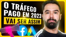 O Tráfego Pago em 2023 Vai Ser Assim! [Tendências do Tráfego e de Negócios na Internet]