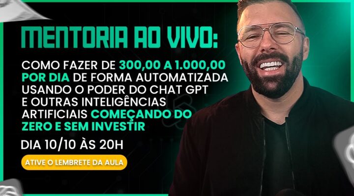 🔴 Mentoria Chat GPT – Como Fazer de 300 a 1000 Por Dia de Forma Automatizada do Zero e Sem Investir